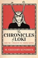 The Chronicles of Loki Book Two: Fimbulvetr the Terrible Winter Volume 2