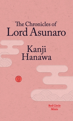 The Chronicles of Lord Asunaro - Hanawa, Kanji, and McKinney, Meredith (Translated by)