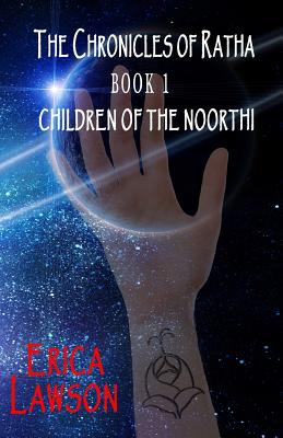 The Chronicles of Ratha: Children of the Noorthi - Lawson, Erica