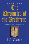 The Chronicles of the Brethren: A Brother's Betrayal