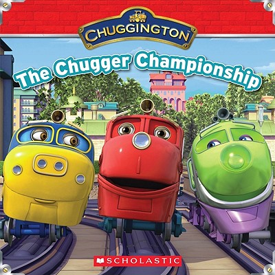 The Chugger Championship - Scholastic, and Steele, Michael Anthony