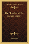 The Church And The Eastern Empire