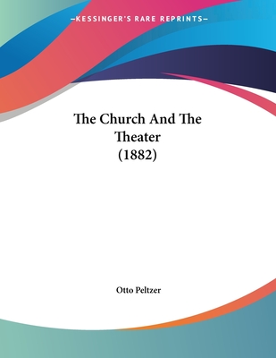 The Church and the Theater (1882) - Peltzer, Otto