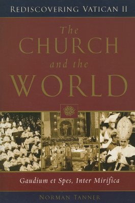 The Church and the World: Gaudium Et Spes, Inter Mirifica - Tanner, Norman