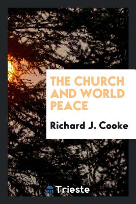 The Church and World Peace - Cooke, Richard J