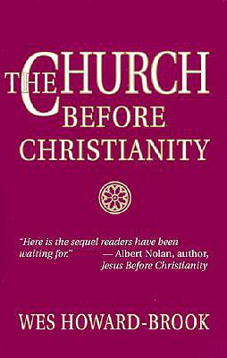 The Church Before Christianity - Howard-Brook, Wes