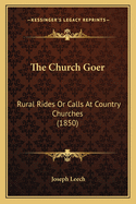 The Church Goer: Rural Rides or Calls at Country Churches (1850)