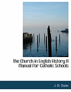 The Church in English History a Manual for Catholic Schools