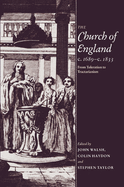 The Church of England C.1689-C.1833: From Toleration to Tractarianism