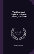 The Church of England in Upper Canada, 1791-1841