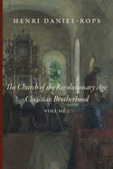 The Church of the Revolutionary Age: Christian Brotherhood, Volume 2