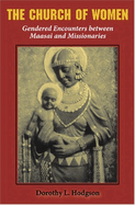 The Church of Women: Gendered Encounters Between Maasai and Missionaries