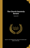 The Church Quarterly Review; Volume 48