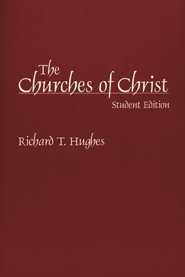 The Churches of Christ - Hughes, Richard T