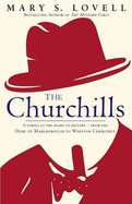 The Churchills: A Family at the Heart of History - from the Duke of Marlborough to Winston Churchill - Lovell, Mary S.