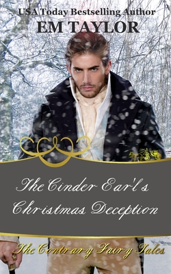 The Cinder Earl's Christmas Deception - Taylor, Em