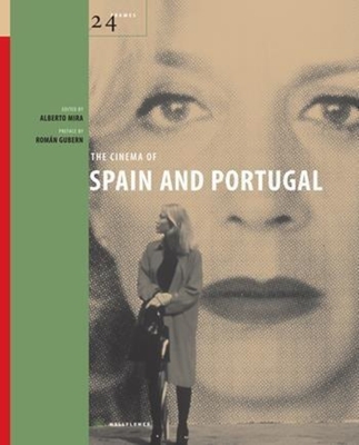 The Cinema of Spain and Portugal - Mira, Alberto, Professor (Editor), and Gubern, Roman (Preface by)