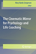 The Cinematic Mirror for Psychology and Life Coaching