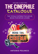 The Cinephile Catalogue: The Totally Interactive Movie Book for Movie Lovers - Volume 3: 2023-1990
