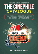 The Cinephile Catalogue: The Totally Interactive Movie Book for Movie Lovers - Volume 4: 1989-Before 1910