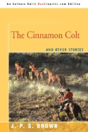 The Cinnamon Colt: And Other Stories