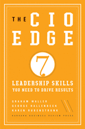 The CIO Edge: 7 Leadership Skills You Need to Drive Results