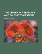 The Cipher in the Plays and on the Tombstone