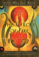 The Circle of Fire: Inspiration and Guided Meditations for Living in Love and Happiness