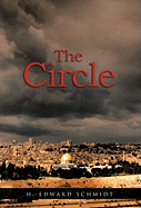 The Circle: Terror and Triumph in the Holy Land - Schmidt, H Edward