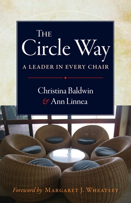 The Circle Way: A Leader in Every Chair - Baldwin, Christina