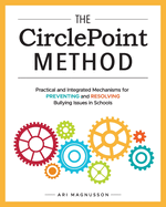 The CirclePoint Method: Practical and Integrated Mechanisms for Preventing and Resolving Bullying Issues in Schools