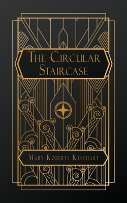 The Circular Staircase - Rinehart, Mary Roberts