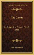 The Circus: Its Origin and Growth Prior to 1835
