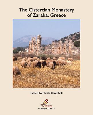 The Cistercian Monastery of Zaraka, Greece - Campbell, Sheila (Editor)