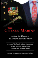 The Citizen Marine: Living the Dream...in Every Clime and Place