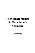 The Citizen-Soldier or Memoirs of a Volunteer