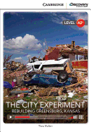 The City Experiment: Rebuilding Greensburg, Kansas Low Intermediate Book with Online Access - Walker, Theo