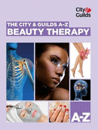 The City & Guilds A-Z: Beauty Therapy