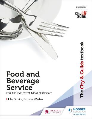 The City & Guilds Textbook: Food and Beverage Service for the Level 2 Technical Certificate - Cousins, John, and Weekes, Suzanne