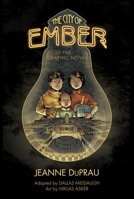 The City of Ember: The Graphic Novel - DuPrau, Jeanne, and Middaugh, Dallas (Adapted by)