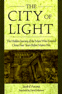 The City of Light: The Hidden Journal of the Man Who Entered China Four Years Before Marco Polo - D'Ancona, Jacob, and Selbourne, David (Translated by), and Jacob