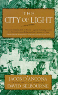 The City of Light - D'Ancona, Jacob, and Selbourne, David (Translated by)