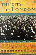 The City Of London Volume 2: Golden Years 1890-1914