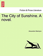 The City of Sunshine. a Novel.