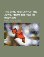 The Civil History of the Jews, from Joshua to Hadrian