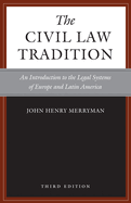 The Civil Law Tradition: An Introduction to the Legal Systems of Europe and Latin America, Fourth Edition