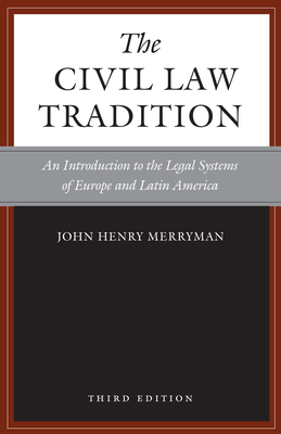 The Civil Law Tradition: An Introduction to the Legal Systems of Europe and Latin America - Merryman, John Henry, and Prez-Perdomo, Rogelio