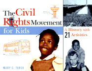 The Civil Rights Movement for Kids: A History with 21 Activities Volume 15