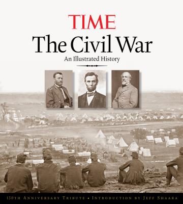 The Civil War: An Illustrated History - Knauer, Kelly, and Time Magazine (Editor)