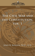 The Civil War and the Constitution 1859-1865, Vol. 1